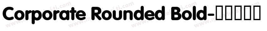 Corporate Rounded Bold字体转换